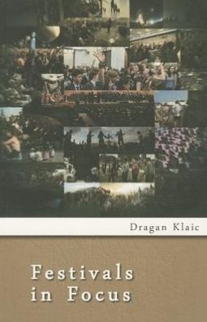 Festivals in Focus, Dragan Klaic - Paperback - 9789630879408