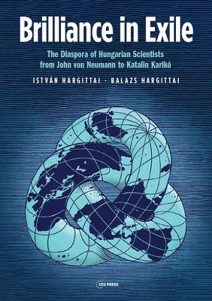 Brilliance in Exile, Istvan Hargittai ; Balazs Hargittai ; Ivan T. Berend - Paperback - 9789633866061