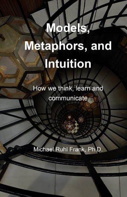 Models, Metaphors, and Intuition, Michael Ruhl Frank - Paperback - 9789635245482
