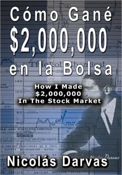 Como Gane $2,000,000 en la Bolsa / How I Made $2,000,000 In The Stock Market, Nicolas Darvas - Gebonden - 9789650060053