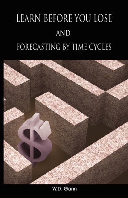 Learn before you lose AND forecasting by time cycles, W D Gann - Paperback - 9789650060084