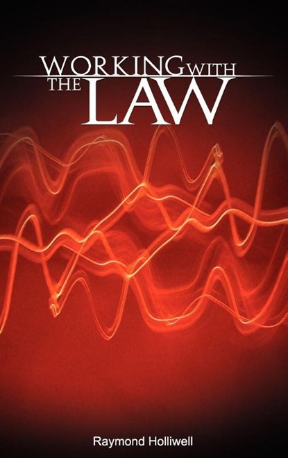 Working With The Law, Raymond Holliwell - Gebonden - 9789650060329