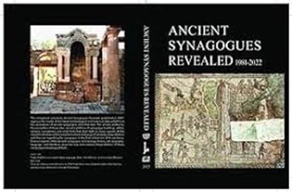 ANCIENT SYNAGOGUES REVEALED 1981-2022, Levine Weiss - Gebonden - 9789652211293