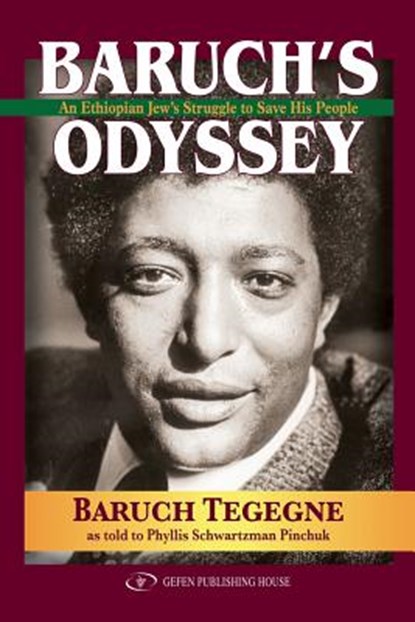 Baruch's Odyssey: An Ethiopian Jew's Struggle to Save His People, Baruch Tegegne - Gebonden - 9789652294043
