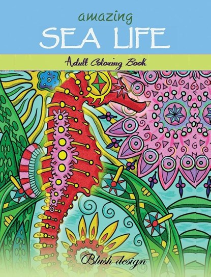 Amazing Sea Life, Blush Design ; Tali Carmi - Gebonden - 9789655750119