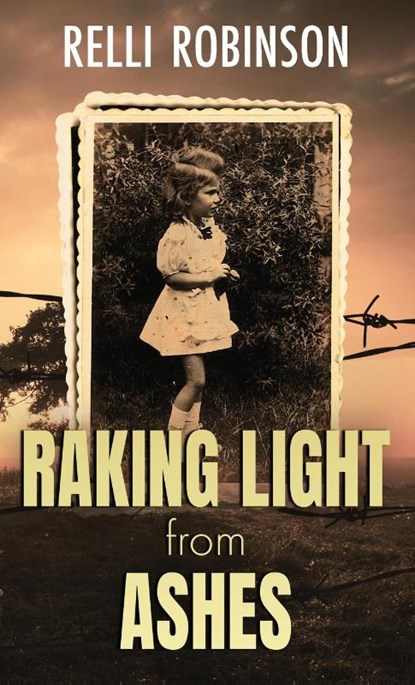 Raking Light from Ashes, Relli Robinson - Gebonden - 9789655750478