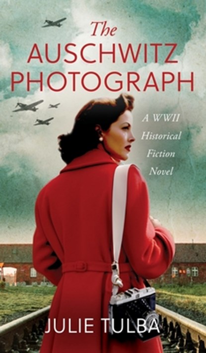 The Auschwitz Photograph: A WWII Historical Fiction Novel, Julie Tulba - Gebonden - 9789655753721