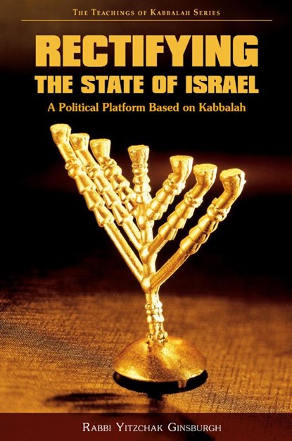 Rectifying the State of Israel - A Political Platform Based on Kabbalah, Rabbi Yitzchak Ginsburgh - Gebonden - 9789657146057