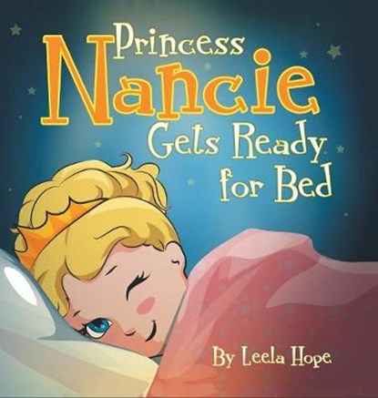 Princess Nancie Gets Ready for Bed, HOPE,  Leela - Gebonden - 9789657736425