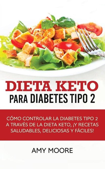 Dieta Keto para la diabetes tipo 2, Amy Moore - Paperback - 9789657775394
