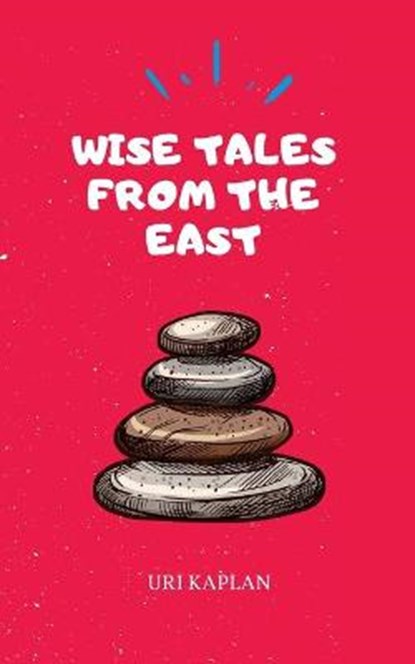 Wise Tales From the East: The Essential Collection, Uri Kaplan - Paperback - 9789659285105