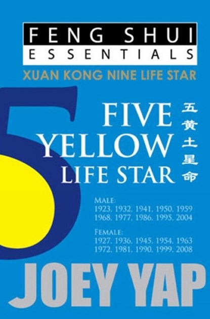 Feng Shui Essentials -- 5 Yellow Life Star, Joey Yap - Paperback - 9789670310060