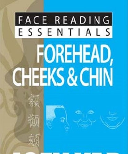 Face Reading Essentials -- Forehead, Cheeks & Chin, Joey Yap - Paperback - 9789670310121
