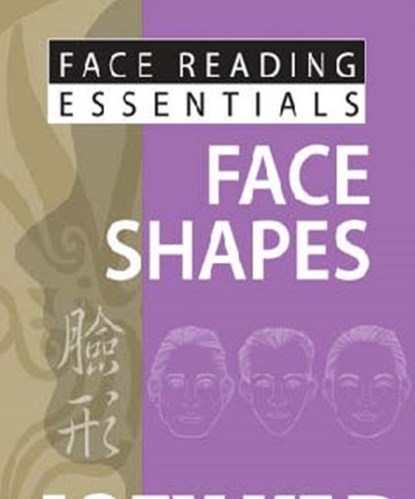 Face Reading Essentials -- Face Shapes, Joey Yap - Paperback - 9789670310152