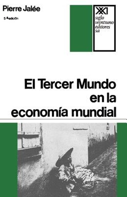 El Tercer Mundo En La Economia Mundial. La Explotacion Imperialista, Pierre Jalee - Paperback - 9789682301797