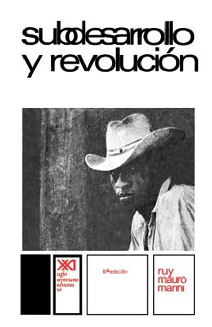 Subdesarrollo Y Revolucion, Ruy Mauro Marini - Paperback - 9789682303364