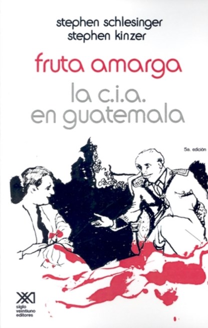 Fruta Amarga, Stephen Schlesinger ; Stephen Kinzer - Paperback - 9789682311963