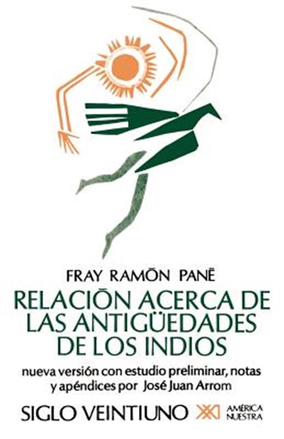 Relacion Acerca de las Antiguedades de los Indios, Fray Ramon Pane ; Fray R Pani - Paperback - 9789682314780