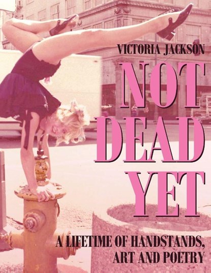 NOT DEAD YET, Victoria Jackson - Paperback - 9789693093773
