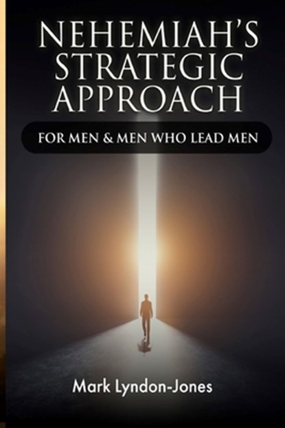 Nehemiah's Strategic Approach, Mark Lyndon-Jones - Paperback - 9789693992571