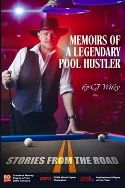 Memoirs of a Legendary Pool Hustler: Stories from the Road, C. J. Wiley - Paperback - 9789696092957