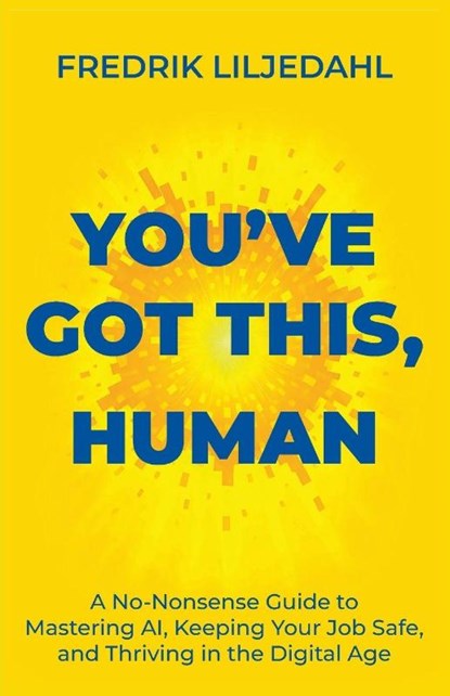 You've Got This, Human, Fredrik Liljedahl - Paperback - 9789698392505