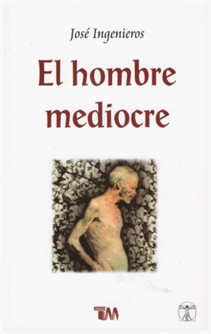 Hombre Mediocre, Jose Ingenieros - Paperback - 9789706669650