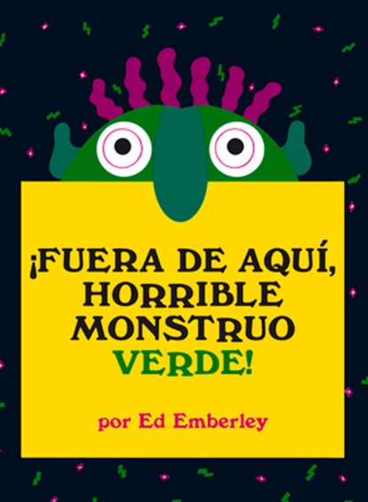 ¡Fuera de Aquí, Horrible Monstruo Verde!, Ed Emberley - Gebonden - 9789707774636