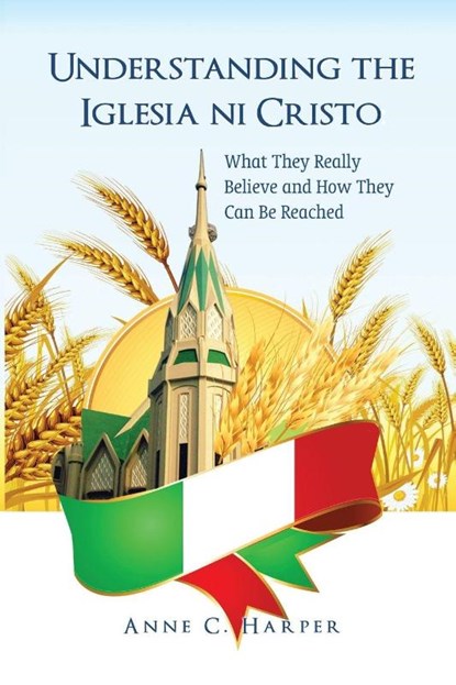 Understanding the Iglesia ni Cristo, Anne Harper - Paperback - 9789715033862