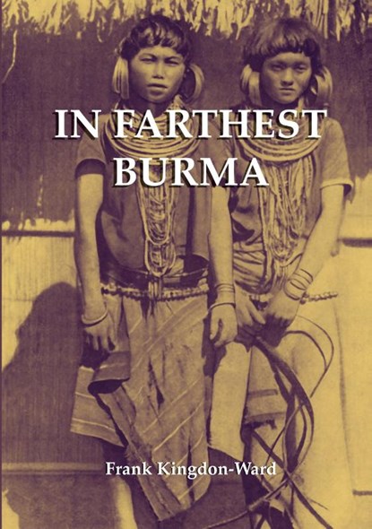 In Farthest Burma, Frank Kingdon-Ward - Paperback - 9789745240629