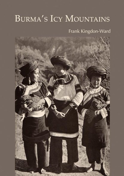 Burma's Icy Mountains, Frank Kingdon-Ward - Paperback - 9789745240841