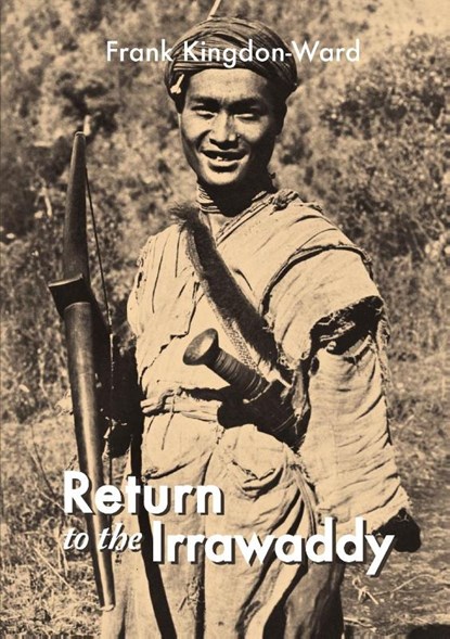 Return to the Irrawaddy, Frank Kingdon-Ward - Paperback - 9789745240865