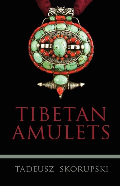 Tibetan Amulets, Tadeusz Skorupski - Paperback - 9789745241206