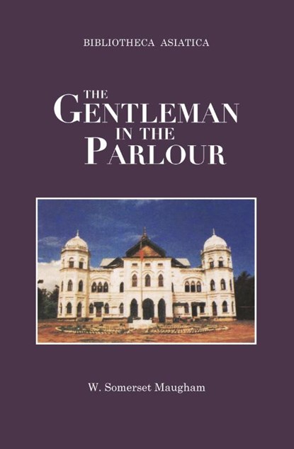 The Gentleman in the Parlour, W. Somerset Maugham - Paperback - 9789748299587