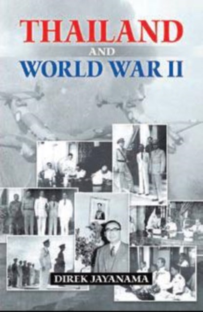 Thailand and World War II, Direk Jayanama - Gebonden - 9789749511336