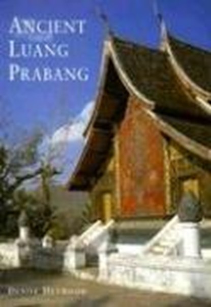 Ancient Luang Prabang, Heywood, Denise - Paperback - 9789749863244