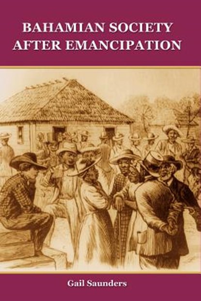 Bahamian Society After Emancipation, Gail Saunders - Paperback - 9789766370848