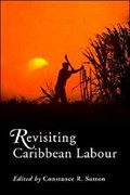 Revisiting Caribbean Labour | Constance Sutton | 