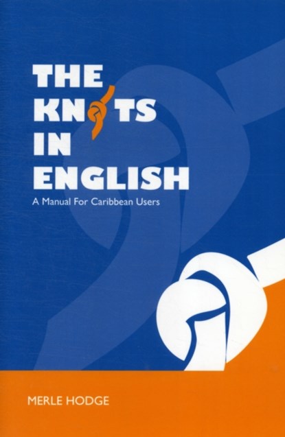 The Knots in English, Merle Hodge - Paperback - 9789766375263