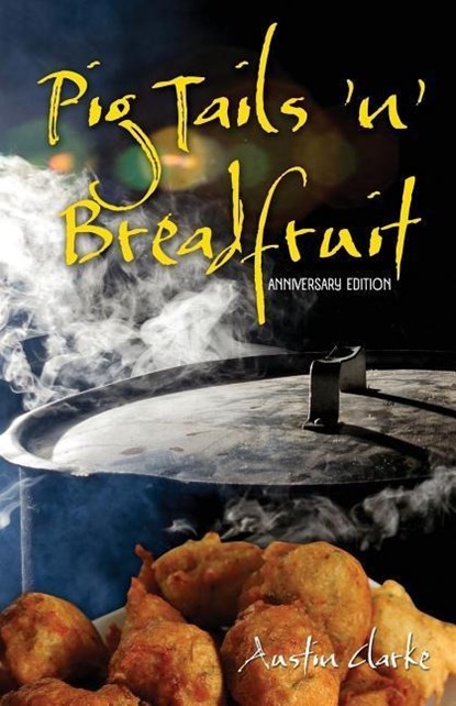 Pig Tails 'n' Breadfruit, Austin Clarke - Paperback - 9789766378820
