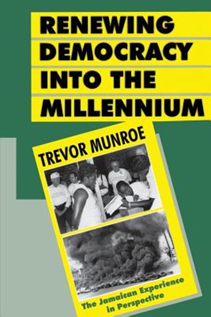 Renewing Democracy Into the Millennium, Trevor Munroe - Paperback - 9789766400781