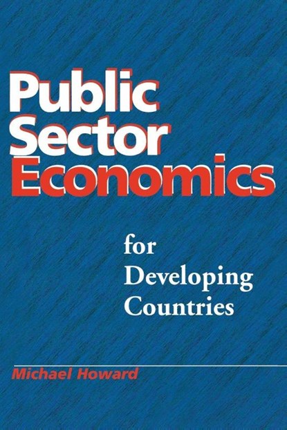 Public Sector Economics for Developing Countries, M. C. Howard ; Michael Howard - Paperback - 9789766400910