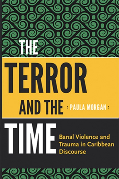 The Terror and the Time, Paula Morgan - Paperback - 9789766404963