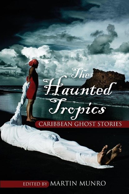 The Haunted Tropics, Martin Munro - Paperback - 9789766405519