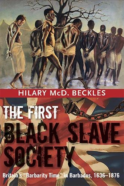 The First Black Slave Society, Hilary Beckles - Paperback - 9789766405854