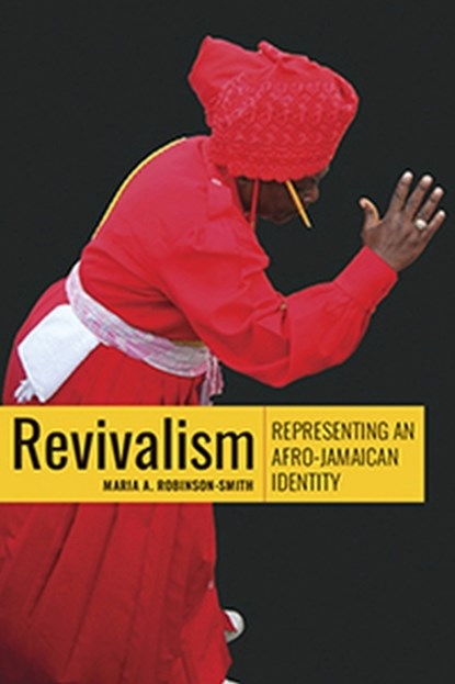 Revivalism, Maria A. Robinson-Smith - Paperback - 9789766406547