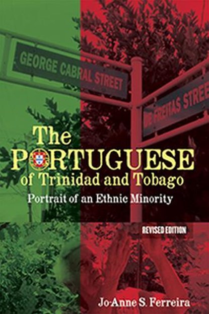 The Portuguese of Trinidad and Tobago, Jo-Anne S. Ferreira - Paperback - 9789766406608