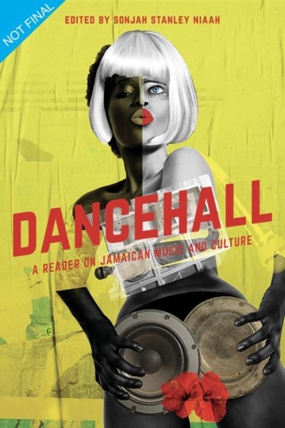 Dancehall, Sonjah Stanley Niaah - Paperback - 9789766407506