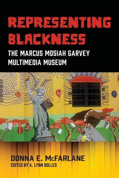 Representing Blackness, The Marcus Mosiah Garvey Multimedia Museum, Donna E McFarlane-Nembhard - Paperback - 9789766409197