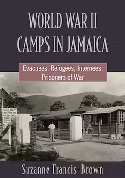 World War II Camps in Jamaica, Suzanne Francis-Brown - Paperback - 9789766409258